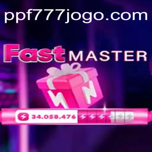 Descubra o Mundo Empolgante de FastMaster com PPF777.COM
