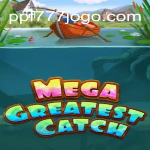 MegaGreatestCatch: Descubra o Mundo Emocionante deste Novo Jogo